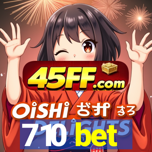 710 bet